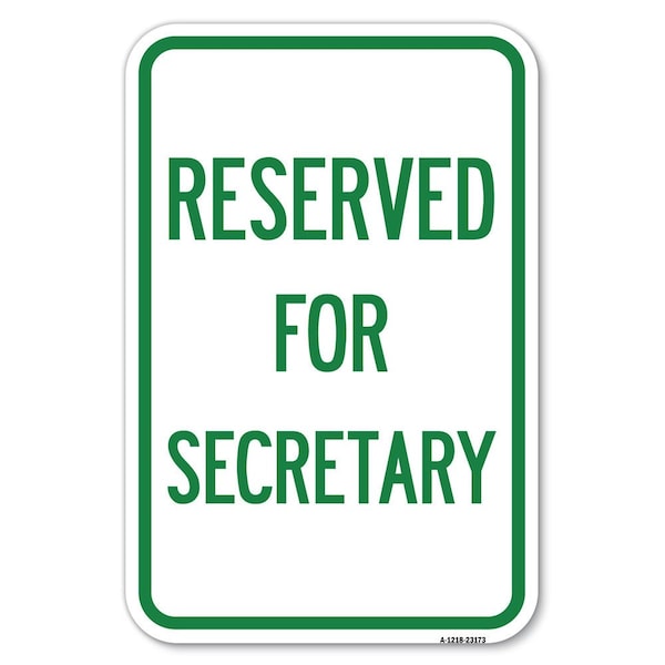 Reserved for Secretary Heavy-Gauge Aluminum Sign, 12" x 18", A-1218-23173